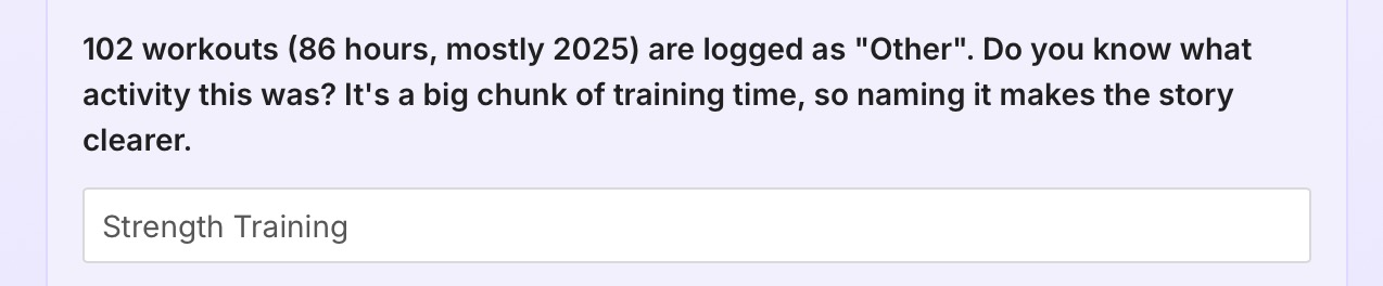 A screenshot of Plotly Studio asking what the 102 workouts logged as 'Other' were, since naming that big chunk of training time makes the story clearer.